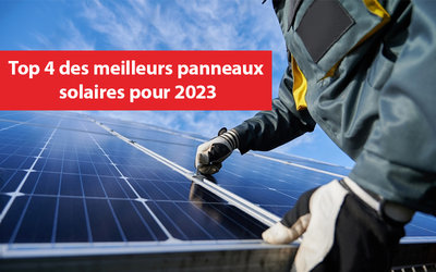 Top 4 des meilleurs panneaux solaires pour 2023