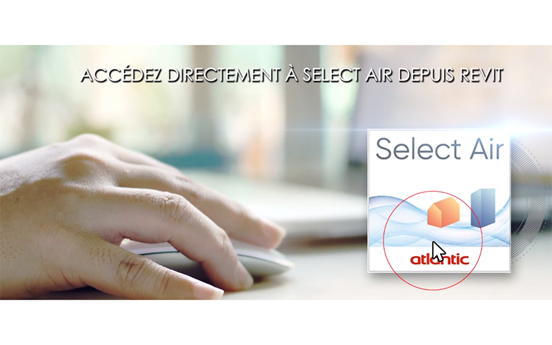 Select Air : logiciel de sélection de la solution de ventilation et de désenfumage - Batiweb