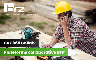 BRZ 365 Collab' : plateforme collaborative pour le BTP