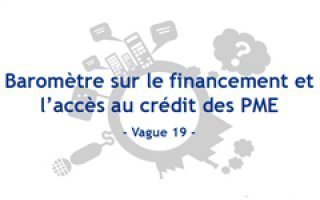 Baromètre sur le financement et l’accès au crédit des PME - Vague 19 - Batiweb
