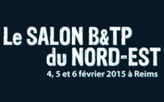 Le seul événement professionnel du B&TP dans le grand quart Nord-Est aura lieu à Reims les 4, 5 et 6 février prochain ! - Batiweb
