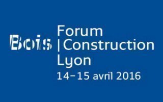 Forum Bois Construction 2016 : un programme pour appétits de Lyon ! - Batiweb