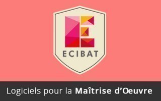 ECIBAT : Logiciels pour les Maîtres d’œuvre de la construction