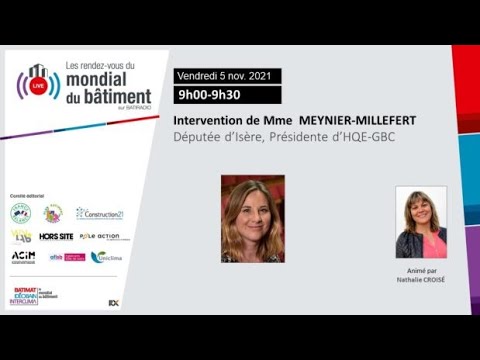 Le Grand Témoin : Intervention de Mme MEYNIER-MILLEFERT, Députée d'Isère, Présidente d'HQE-GBC - Batiweb