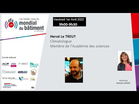 Le Grand Témoin : Hervé Le TREUT, Climatologue, Membre de l'Académie des sciences - Batiweb