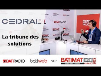 La tribune des solutions avec CEDRAL, groupe ETEX