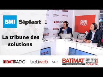 La tribune des solutions avec BMI GROUP - produit SIPLAST