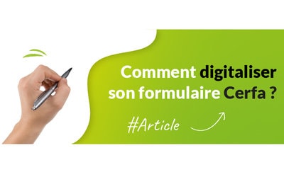 Comment digitaliser son formulaire Cerfa ?