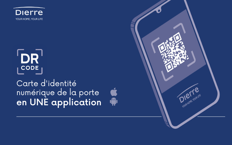 DRCode par Dierre France : la carte d’identité numérique de vos portes en UNE application ! - Batiweb