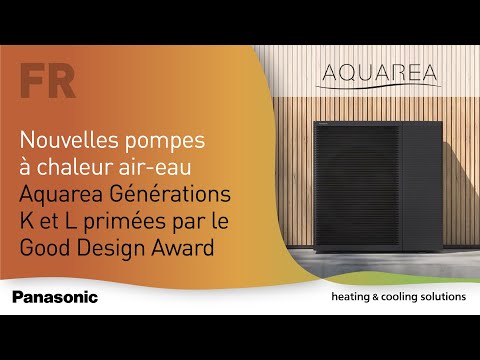 Nouvelles pompes à chaleur air-eau Aquarea Générations K et L primées par le Good Design Award - Batiweb