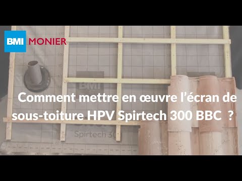 Comment mettre en œuvre l’écran de sous-toiture HPV Spirtech 300 BBC Monier ? - Batiweb