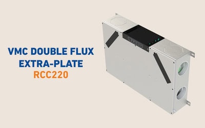 VMC Double Flux RCC220 : la solution de ventilation...