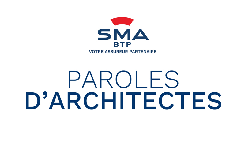 La parole est donnée aux sociétaires architectes SMABTP ! - Batiweb