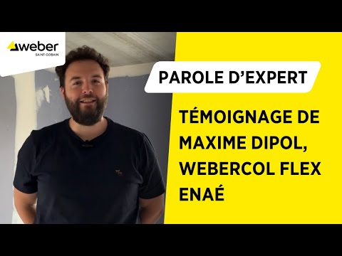 Témoignage de Maxime DIPOL sur le webercol flex enaé - Batiweb