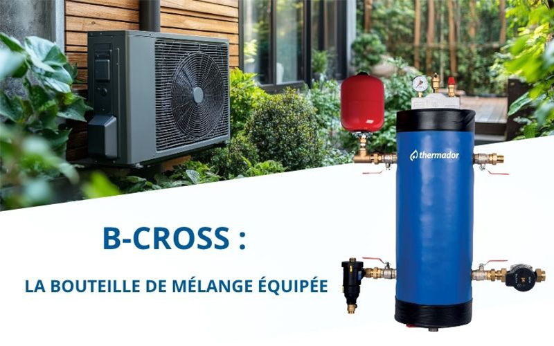 B-CROSS : la bouteille de mélange pré-équipée, prête à l’installation - Batiweb