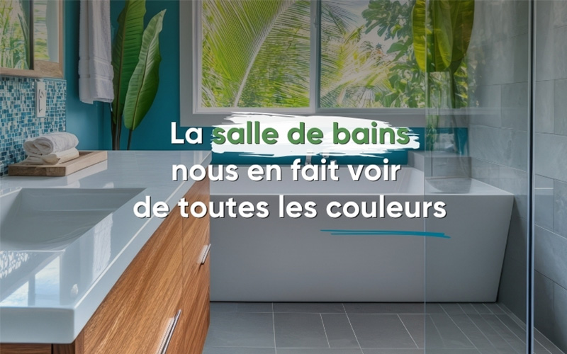 La salle de bains nous en fait voir de toutes les couleurs - Batiweb