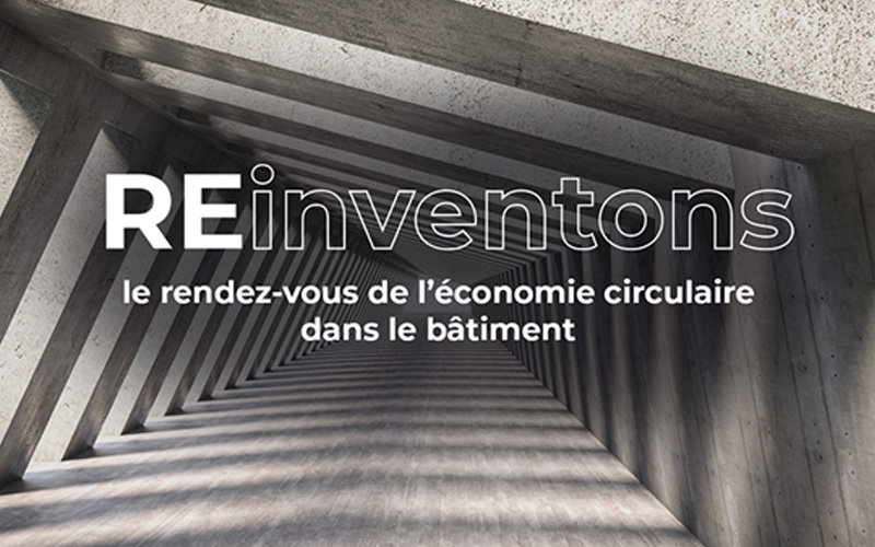 REinventons : l’événement de l’économie circulaire du bâtiment - Batiweb