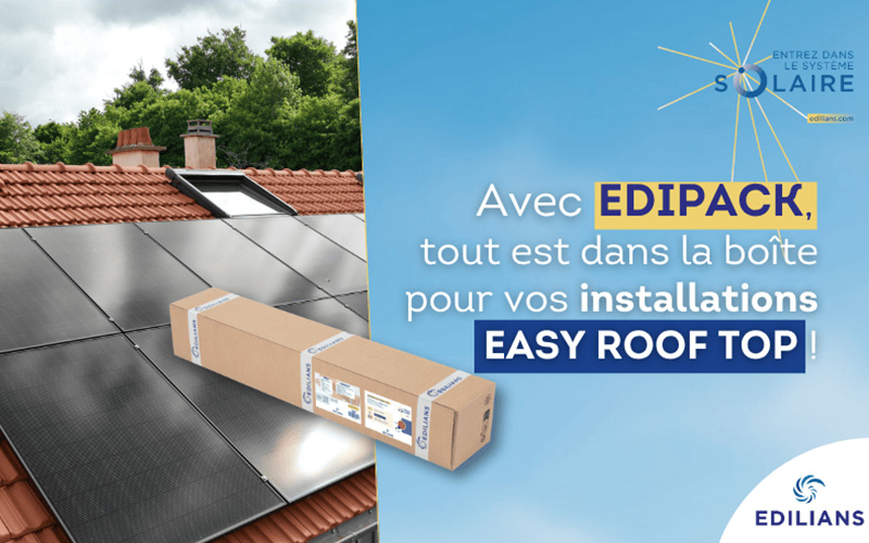 EDIPACK d’EDILIANS : le pack solaire tout-en-un prêt à l’emploi - Batiweb