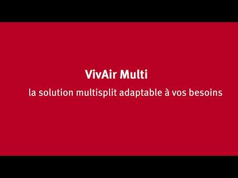 VivAir Multi : la solution multisplit adaptable à vos besoins - Batiweb