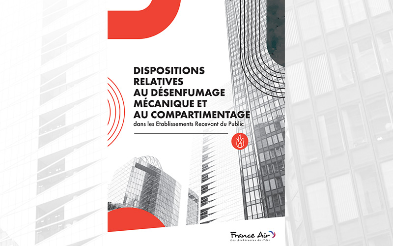 Protection incendie : France Air innove avec ses clapets coupe-feu et son logiciel de désenfumage ERP - Batiweb