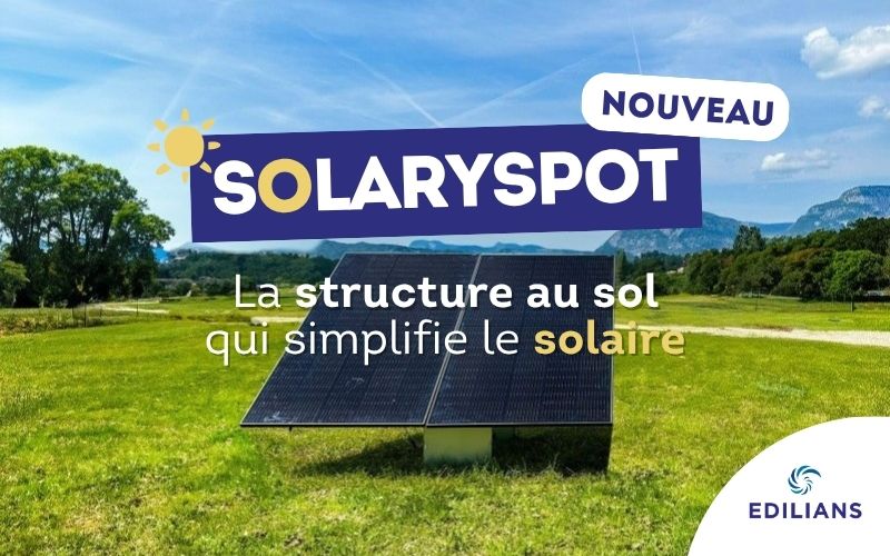SOLARYSPOT : la station solaire au sol EDILIANS qui simplifie le photovoltaïque - Batiweb