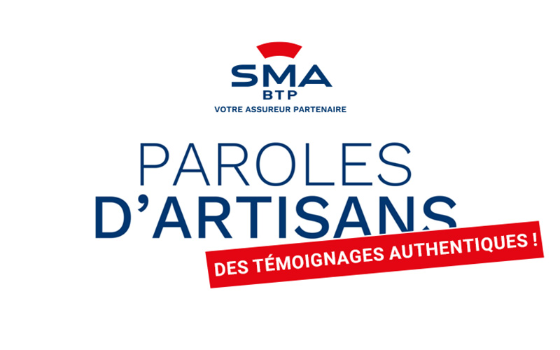 « Paroles d’artisans » : les assurés artisans de SMABTP témoignent ! - Batiweb
