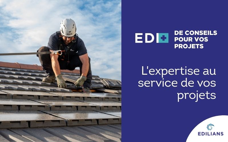 EDILIANS : un accompagnement au top pour des couvertures de haut vol ! - Batiweb